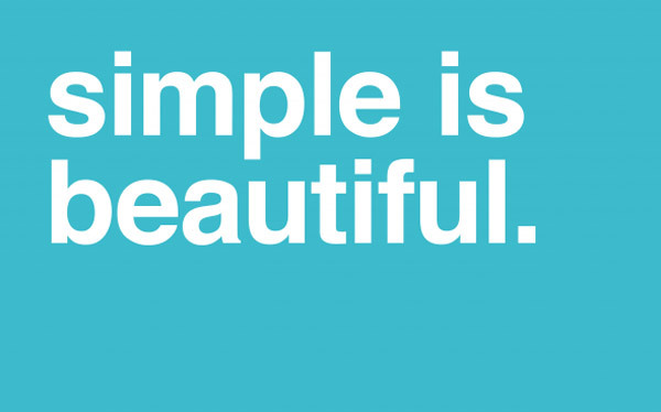 Simple is beautiful<br /> http://www.minimalwall.com/2011/01/25/simple-is-beautiful/